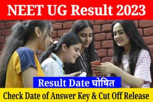 NEET UG Result 2023: Check Date of Answer key Cut off & Result Release, Direct Link