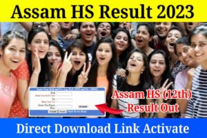 Assam HS Result Link Activate: Check Assam AHSEC 12th Result 2023, Direct Link