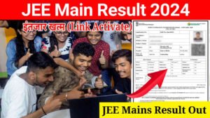 JEE Main Result 2024 Declared, Check JEE Mains Result & Download Scorecard PDF, Link Activate